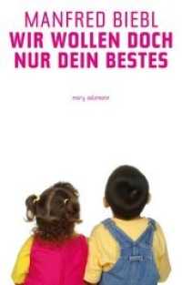 Wir wollen doch nur dein Bestes （2010. 240 S. 18 cm）