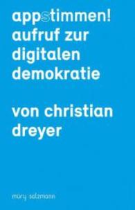 App-stimmen! : Aufruf zur digitalen Demokratie （2016. 120 S. 18 cm）