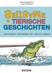 Seltsame tierische Geschichten : von A bis Z - Für Kinder von 1 bis 111 Jahren （2021. 64 S.）