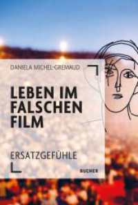 Leben im falschen Film : Ersatzgef&uuml;hle