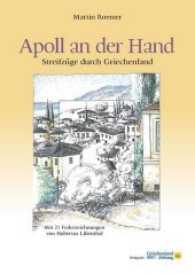 Apoll an der Hand : Streifzüge durch Griechenland （2017. 184 S. 21 Abb. 24 cm）