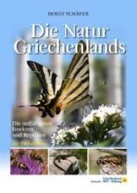 Die Natur Griechenlands : Die auffälligsten Insekten und Reptilien （2017. 128 S. 175 Abb. 24 cm）
