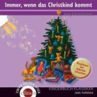 Immer, wenn das Christkind kommt, 2 Audio-CDs : 117 Min. (Einfach vorlesen lassen Bd.5) （2011）