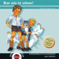 Brav sein ist schwer!, 4 Audio-CDs : 268 Min. (Einfach vorlesen lassen Bd.4) （2011）