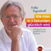 Wie man in 3 Sekunden glücklich wird, 2 Audio-CDs : Erfolgreich und glücklich durch zuhören. 120 Min. （1. Aufl. 2013. 143 x 125 mm）