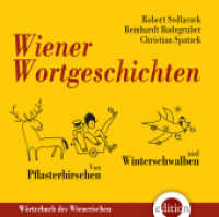 Wiener Wortgeschichten, 2 Audio-CDs : Von Pflasterhirschen und Winterschwalben - Wörterbuch des Wienerischen. Gesprochen von den Autoren. 120 Min. （2013. 12,5 x 14 cm）