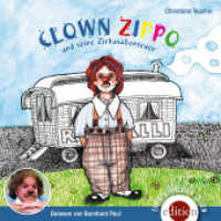 Clown Zippo und seine Zirkusabenteuer, 1 Audio-CD : 75 Min. （2013）