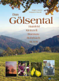 Das Gölsental : Hainfeld, Kleinzell, Ramsau, Rohrbach, St. Veit （Neuausg. 2012. 264 S. 33 cm）