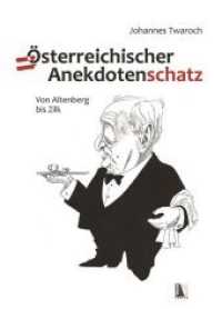 Österreichischer Anekdotenschatz : Von Altenberg bis Zilk （2014. 256 S. 23 cm）