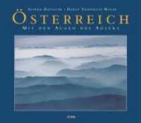 Österreich mit den Augen des Adlers : Luftbildband （1. Aufl. 2014. 176 S. m. zahlr. Abb. 25 x 29 cm）