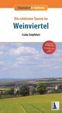 Weinviertel - Die schönsten Touren : Mit Südmähren-Extra (Wander-Erlebnis) （2. . erw. Aufl. 2016. 176 S. m. Fotos u. Ktn. 20 cm）