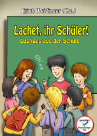 Lachet ihr Schüler! : Lustiges aus der Schule （2016. 96 S. 20,5 cm）