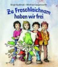 Zu Froschlaichnam haben wir frei : Momentaufnahmen aus der Schule （2017. 60 S. 184 mm）