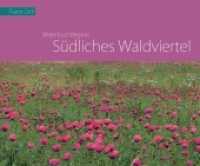 Bilderbuchregion Südliches Waldviertel （2017. 256 S. m. zahlr. Fotos. 21.5 x 26 cm）