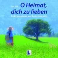 O Heimat, dich zu lieben : Bildimpressionen aus Niederösterreich （2017. 88 S. m. zahlr. Fotos. 20 cm）