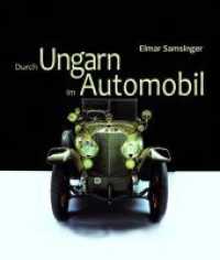 Durch Ungarn im Automobil : mit einem Geleitwort von Dr. János Perényi （2019. 224 S. 26 cm）