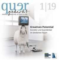 quergedacht - Perspektivenwechsel in Stadt und Land : Kreatives Potential Künstler und Querdenker im ländlichen Raum （2019. 42 S. mit zahlreichen Abbildungen. 21 cm）