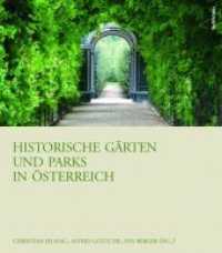 Historische Gärten und Parks in Österreich : (Bildband) （2012. 396 S. mit zahlreichen Abbildungen. 25.5 cm）