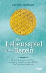 Das Lebensspiel und seine Regeln : Die Kraft des gesprochenen Wortes. Das geheime Tor zu Fortschritt und Erfolg. Dein Wort ist dein Zauberstab. Sammelband （15., überarb. Aufl. 2024. 304 S. 19 cm）