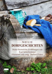 Neue Dorfgeschichten : Siebtes Buch der heiter-besinnlichen Erzählungen （2012. 144 S. m. Defner-Fotos. 21 cm）