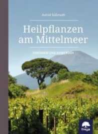 Heilpflanzen am Mittelmeer : Erkennen und anwenden （2017. 240 S. 24 cm）