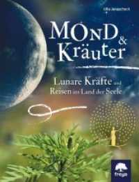 Mond & Kräuter : Lunare Kräfte und Reisen ins Land der Seele （2. Aufl. 2022. 224 S. 22 cm）