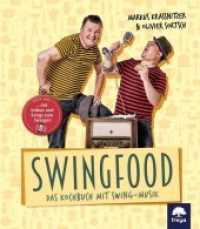 Swingfood : Das Kochbuch mit Swing-Musik. FREYA APPT ... mit Videos und Songs zum Swingen （2018. 208 S. 24 cm）
