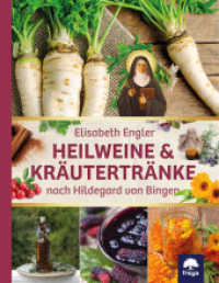 Heilweine & Kräutertränke nach Hildegard von Bingen （2. Aufl. 2020. 128 S. 22 cm）