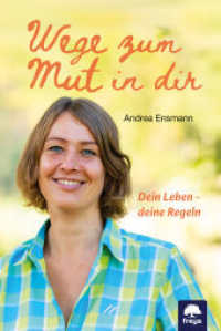 Wege zum Mut in dir : Dein Leben - deine Regeln （2025. 264 S. 22.5 cm）
