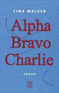 Alpha Bravo Charlie : Roman （2023. 128 S. 190 mm）