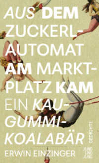 Aus dem Zuckerlautomat am Marktplatz kam ein Kaugummi-Koalabär : Gedichte （2025. 144 S. 205 mm）