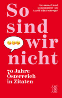 So sind wir nicht : 70 Jahre Österreich in Zitaten （2025. 96 S. 185 mm）