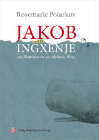Jakob und Ingxenje （1. Aufl. 2015. 178 S. zahlr. Abb. 21 cm）