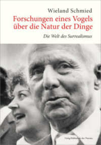 Forschungen eines Vogels über die Natur der Dinge : Die Welt des Surrealismus （1. Aufl. 2014. 274 S. m. Abb. 24 cm）
