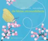 Die kleine Zitronenfalterin （1. Aufl. 2015. 60 S. zahlr. farb. Abb. 20 x 24 cm）