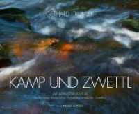 Kamp und Zwettl : Die Bernsteinflüsse: Großer Kamp · Kleiner Kamp · Purzelkamp · Mühlkamp · Zwettlfluss （1. Aufl. 2019. 192 S. zahlr. farb. Abb. 24 x 29 cm）