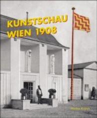 Kunstschau Wien 1908 （2016. 248 S. Zahlr. farb. Abb. 20 cm）