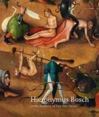 Hieronymus Bosch : in the Academy of Fine Arts Vienna （2017. 32 S. zahlr. farb. Abb. 30 cm）