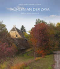 Mühlen an der Zaya : Bauform - Technik - Geschichte （1. Aufl. 2018. 478 S. zahlr. Abb., Beil.: 1 Kte. 24 cm）