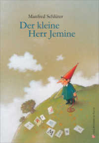 Der kleine Herr Jemine （2017. 32 S. zahlr. vierfärbige Abb. 245 mm）