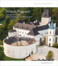 Schloss Pöggstall : Adelige Residenz zwischen Region und Kaiserhof (Menschen und Denkmale Neue Folge Nr. 537) （1. Aufl. 2017. 316 S. zahlr. farb. Abb. 26.5 cm）