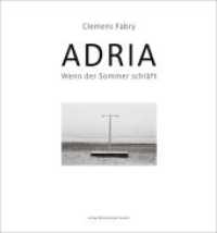 Adria : Wenn der Sommer schläft （1. Aufl. 2020. 132 S. überw. Abb.: Duplexdruck. 31 cm）