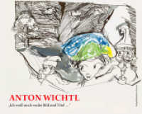 Anton Wichtl - "Ich weiß noch weder Bild und Titel ..." : Werke aus den Landessammlungen Niederösterreich （1. Aufl. 2020. 256 S. zahlr. vierfärbige Abb. 25 x 30.5 cm）