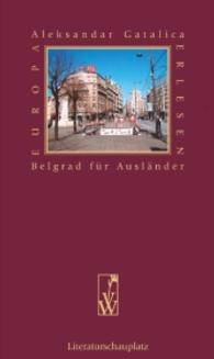 Belgrad für Ausländer (Europa Erlesen Literaturschauplatz) （2013. 120 S. 16 cm）