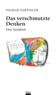 Das verschmutzte Denken : Eine Saxofonie （2014. 300 S. 196 mm）