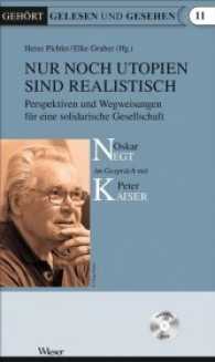 Nur noch Utopien sind realistisch : Perpektiven und Wahrnehmungen für eine solidarische Gesellschaft. Oskar Negt im Gespräch mit Peter Kaiser (Gehört Gelesen Bd.11) （2014. 120 S. 22 cm）
