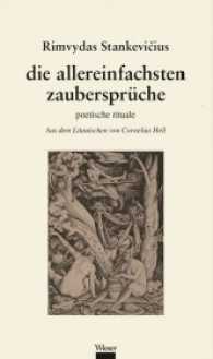 die allereinfachsten zaubersprüche : poetische rituale. Dtsch.-Litauisch （2017. 130 S. 24.5 cm）