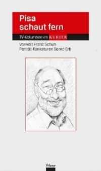 Pisa schaut fern : TV-Kolumnen im Kurier. Vorwort: Schuh, Franz （2017. 160 S. mit Porträt-Karikaturen. 19.5 cm）