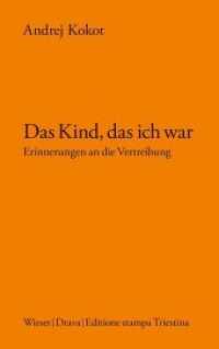 Das Kind, das ich war : Erinnerungen an die Vertreibung (Slowenische Bibliothek) （2020. 200 S. 19 cm）