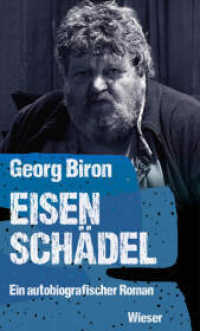 Eisensch&auml;del : Die Biron-Trilogie - Teil 1: Ein autobiografischer Roman （2022. 200 S.）